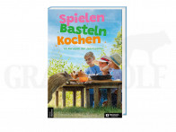 Spielen Basteln Kochen - Kinderbuch